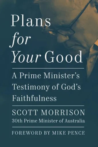 Plans For Your Good - Scott Morrison