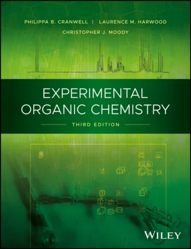 Experimental Organic Chemistry - Christopher J.  Moody, Philippa B.  Cranwell, Laurence M.  Harwood