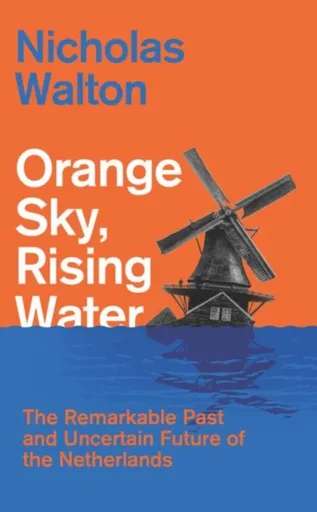 Orange Sky, Rising Water - Nicholas Walton