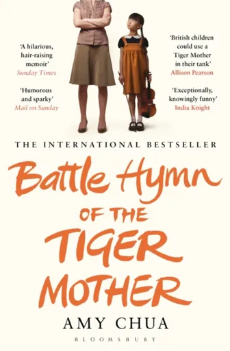 Battle Hymn of the Tiger Mother - Amy Chua