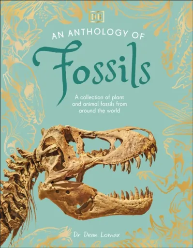 An Anthology of Fossils - Dean Lomax