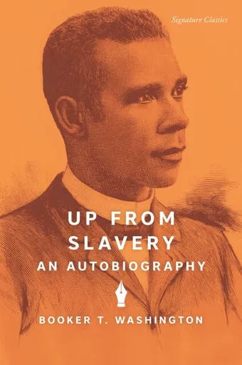 Up from Slavery - Booker T. Washington
