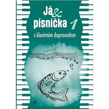 Já & písnička 1: s klavírním doprovodem (9790706556499)