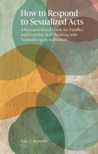 How to Respond to Sexualized Acts - Kate E. Reynolds