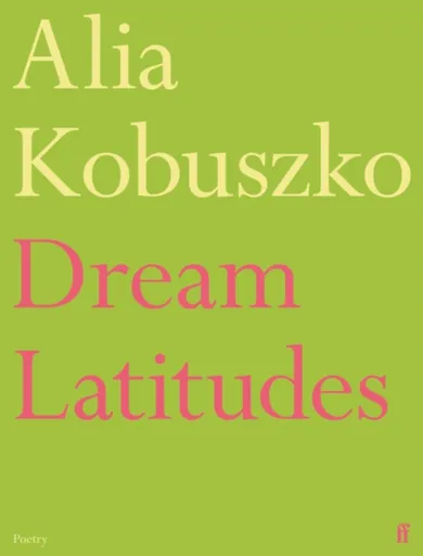 Dream Latitudes - Alia Kobuszko