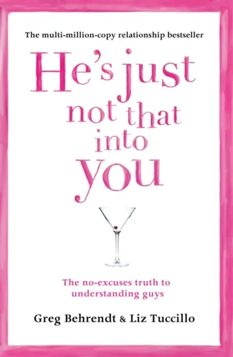 Heâ€™s Just Not That Into You - Greg Behrendt, Liz Tuccillo