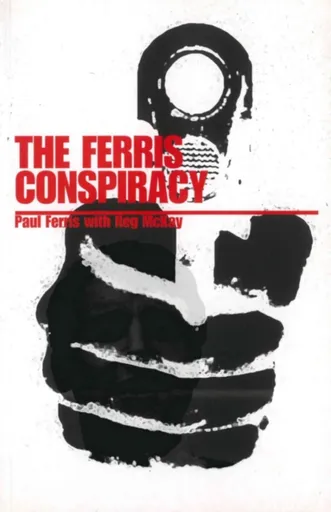 The Ferris Conspiracy - Paul Ferris, Reg McKay