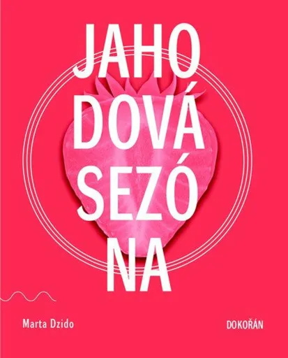 Jahodová sezóna - Marta Dzido