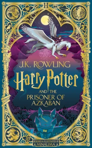 Harry Potter and the Prisoner of Azkaban: MinaLima Edition - Joanne K. Rowlingová