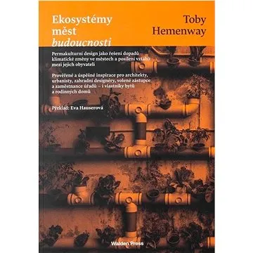 Ekosystémy měst budoucnosti (978-80-908015-2-3)