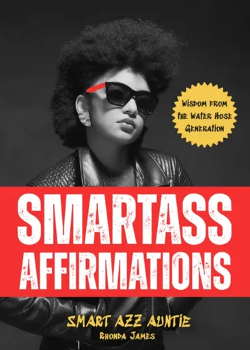 Smartass Affirmations - Rhonda James