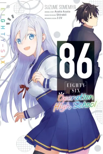 86--EIGHTY-SIX: Operation High School - Asato Asato, Shirabii Shirabii, Roman Lempert, Suzume Somemiya