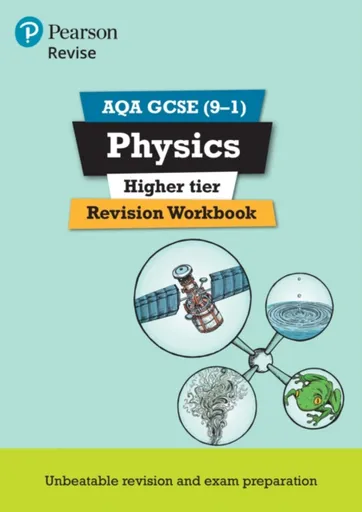 Pearson REVISE AQA GCSE Physics (Higher) Revision Workbook - for 2026, 2027 exams - Catherine Wilson