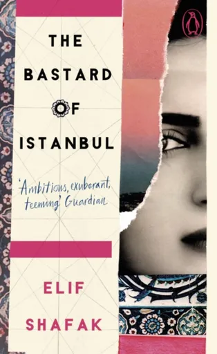 The Bastard of Istanbul - Elif Shafaková