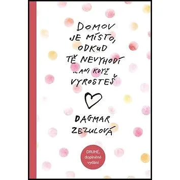 Domov je místo, odkud tě nevyhodí...ani když vyrosteš (978-80-87049-50-1)