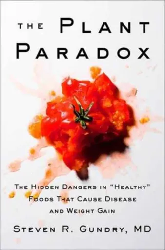 The Plant Paradox - Steven R. Gundry