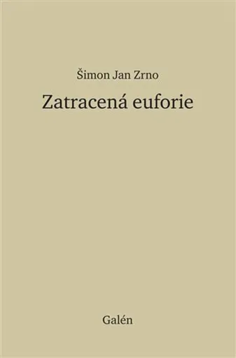 Zatracená euforie - Jan Zrno Šimon