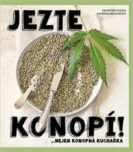 Jezte konopí - Kateřina Bednářová, František Švejda