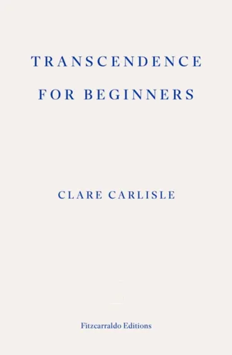 Transcendence for Beginners - Clare Carlisle