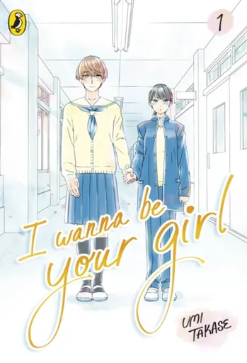 I Wanna Be Your Girl Vol. 1 - Umi Takase