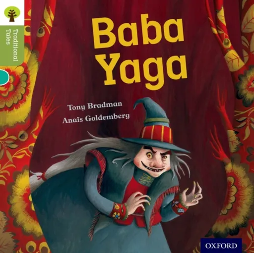 Oxford Reading Tree Traditional Tales: Level 7: Baba Yaga - Tony Bradman, Pam Dowson, Nikki Gamble