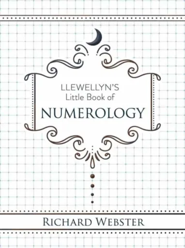 Llewellyn's Little Book of Numerology - Richard Webster