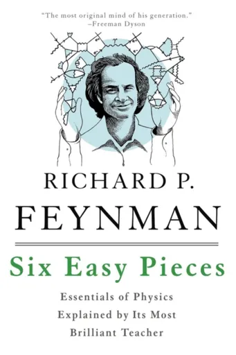 Six Easy Pieces - Richard Phillips Feynman, Robert Leighton, Matthew Sands