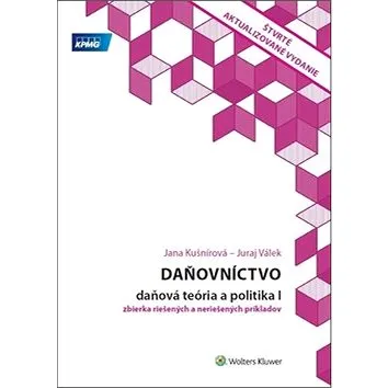 Daňovníctvo Daňová teória a politika I: zbierka riešených a neriešených príkladov (978-80-571-0043-0)