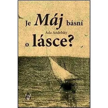 Je Máj básní o lásce?  (978-80-88118-00-8)