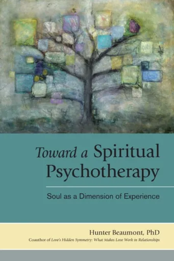 Toward a Spiritual Psychotherapy - Hunter Beaumont