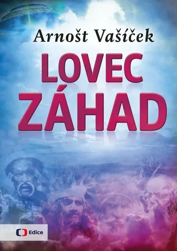 Lovec záhad - Arnošt Vašíček