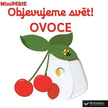 Objevujeme svět! Ovoce: MiniPEDIE (978-80-256-2254-4)