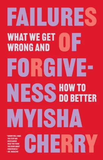 Failures of Forgiveness - Myisha Cherry