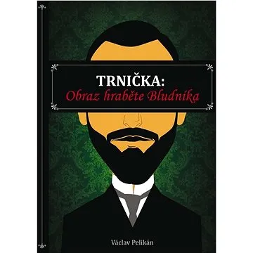Trnička Obraz hraběte Bludníka (978-80-7666-015-1)