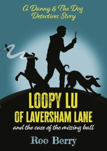 LOOPY LU of LAVERSHAM LANE - Roo Berry