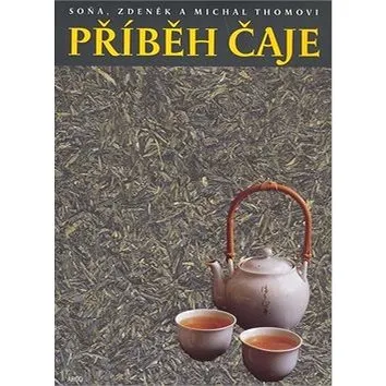 Příběh čaje (978-80-7203-447-5)