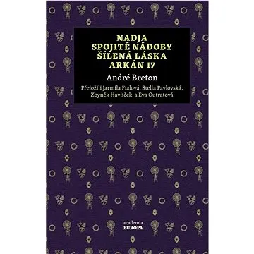 Nadja, Spojité nádoby, Šílená láska, Arkán 17 (978-80-200-3195-2)