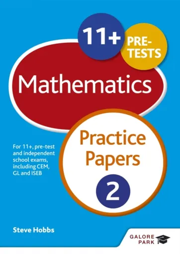 11+ Maths Practice Papers 2 - Steve Hobbs