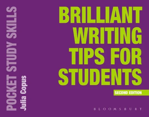 Brilliant Writing Tips for Students - Julia  Copus
