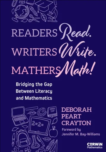 Readers Read. Writers Write. Mathers Math! - Deborah Peart Crayton