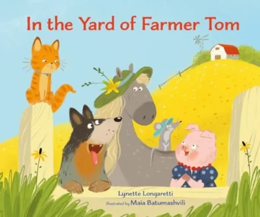 In the Yard of Farmer Tom - Lynette Longaretti