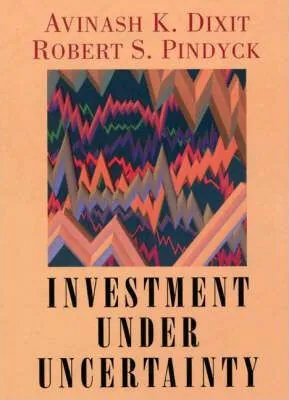 Investment under Uncertainty - Dixit Robert K., Robert S. Pindyck