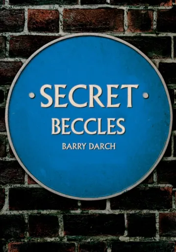 Secret Beccles - Dr Barry Darch