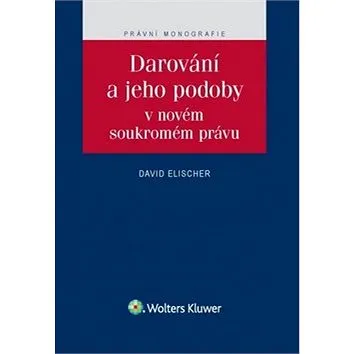 Darování a jeho podoby v novém soukromém právu (978-80-7552-298-6)