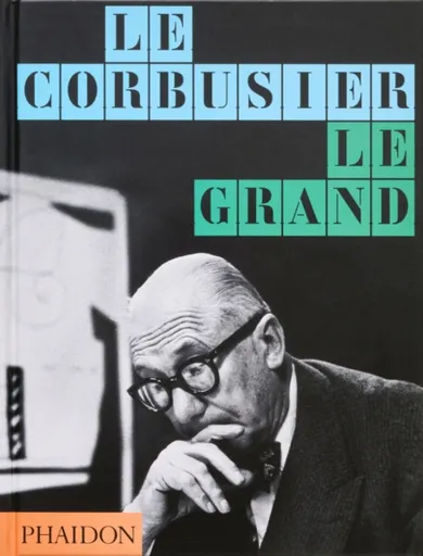 Le Corbusier - Jean-Louis Cohen, Phaidon Editors