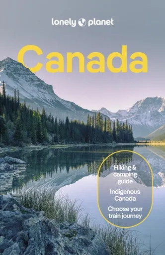Lonely Planet Canada - Brendan Sainsbury, Lonely Planet, Joel Balsam, Bianca Bujan, Jonny Bierman, John Lee, Jennifer Bain, David Gibb, Cathy Donaldso