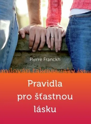 Pravidla pro šťastnou lásku - Pierre Franckh