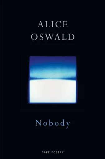 Nobody - Alice Oswald