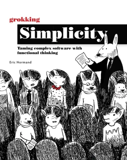 Grokking Simplicity - Eric Normand