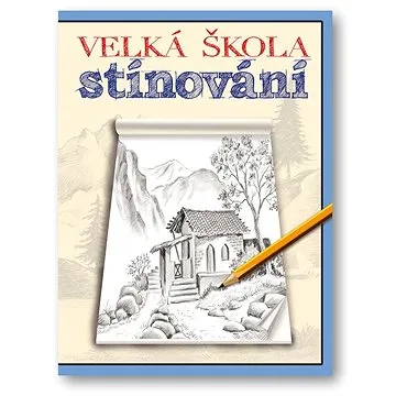 Velká škola stínování (978-80-256-1676-5)